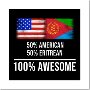 50% American 50% Eritrean 100% Awesome - Gift for Eritrean Heritage From Eritrea Posters and Art